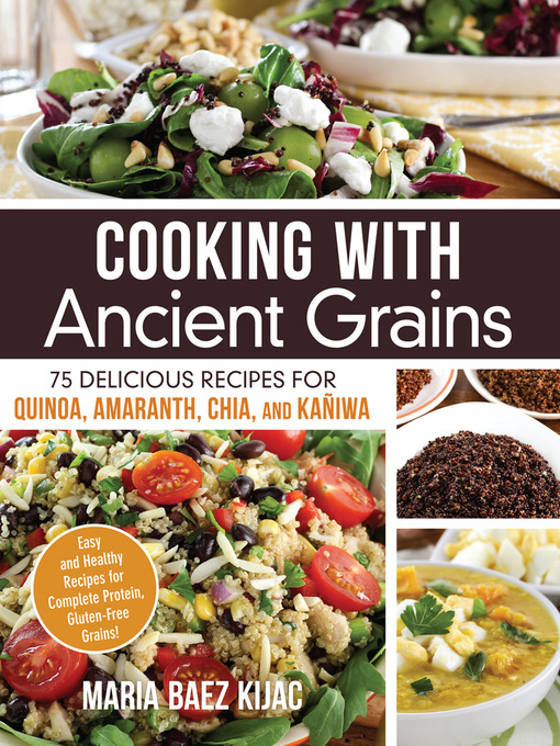 Title details for Cooking with Ancient Grains by Maria Baez Kijac - Available